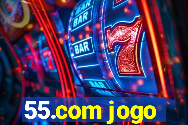 55.com jogo